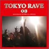 TOKYO RAVE 03 ROUGH MIX BY DJ TORA