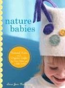 Nature Babies: Natural Knits and Organic Crafts for Moms, Babies, and a Better World by Tara Jon Manning