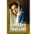 Goodbye Shahzadi
