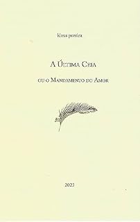 Livro A Última Ceia ou O Mandamento do Amor