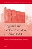Front cover for the book England and Scotland at War, c. 1296-c. 1513 by Andy King