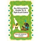 An Afrocentric Guide to a Spiritual Union, Amen, Ra U., 1877662070