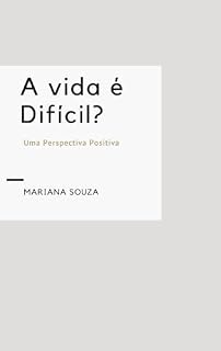Livro A Vida é difícil? : Uma Perspectiva Positiva