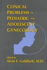 Clinical Problems in Pediatric and Adolescent Gynecology, Goldfarb, Alvin, 0412072017
