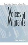 Voices of Migrants : Rural-Urban Migration in Costa Rica, Kutsche, Paul, 0813012678