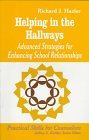 Helping in the Hallways : Advanced Strategies for Enhancing School Relationships, Hazler, Richard J., 0803966008