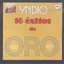 Yndio - 16 Exitos De Oro, Vol. 1 - Zortam Music