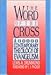 The Word of the Cross: A Contemporary Theology of Evangelism by 