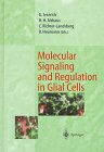Molecular Signaling and Regulation in Glial Cells : A Key to Remyelination and Functional Repair, , 3540620761