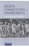 Rights, Communities, Disobedience : Liberalism and Gandhi, Haksar, Vinit, 0195655133