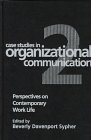 Case Studies in Organizational Communication 2 No. 2 : Perspectives on Contemporary Work Life, Sypher, Beverly Davenport, 1572302070