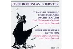 Foerster: From Shakespeare Suite Op. 76, Cyrano de Bergerac Suite for Large Orchestra Op. 55