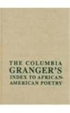 The Columbia Granger's Index to African-American Poetry, , 0231112343