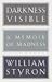 Darkness Visible: A Memoir of Madness