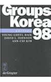 Groups--Korea '98 : Proceedings of the 4th International Conference on Theory of Groups Held at Pusan National University, Pusan, Korea, August 10-17, 1998, International Conference on the Theory of Groups S and Paek, Yfong-gil, 3110165880