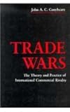 Trade Wars: The Theory and Practice of International Commerical Rivalry