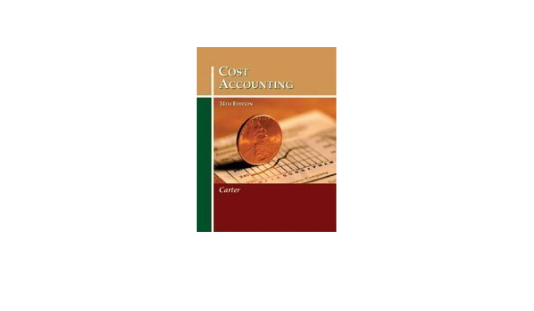 Cost Accounting 14th Fourth Edition William K Carter 8580000236606 Books Cost Accounting 14th Fourth Edition William K Carter 8580000236606 Books