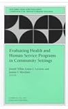 Evaluating Health and Human Service Programs in Community Settings Vol. 83 : New Directions for Evaluation, Telfair, Joseph and Leviton, Laura C., 0787949035