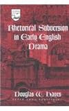 Rhetorical Subversion in Early English Drama, Hayes, Douglas W., 0820463019
