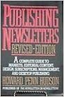 Publishing Newsletters, by Howard Penn Hudson Publishing Newsletters, by Howard Penn Hudson