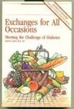 Exchanges for all occasions: Meeting the challenge of diabetes (Wellness and nutrition library) by