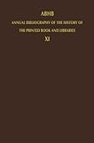 Image de ABHB Annual Bibliography of the History of the Printed Book and Libraries: Volume 11: Publications of 1980 and additions from the preceding years