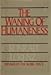 The Waning of Humaneness (English and German Edition)