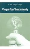 Conquer Your Speech Anxiety: Learn How to Overcome Your Nervousness About Public Speaking (with CD-ROM and InfoTrac)