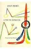 A Toute Epreuve (French and English Edition) by Paul Eludard, Joan Miro