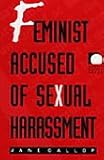 Feminist Accused of Sexual Harassment, Gallop, Jane, 082231925X