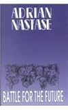 The Battle for the Future, Nastase, Adrian, 0880334835