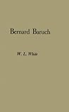 Bernard Baruch, Portrait of a Citizen, White, William L., 0837133483