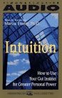 INTUITION HOW TO USE YOUR GUT INSTINCT FOR GREATER PERSONAL POWER