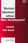 Image de Structural Adjustment Without Mass Unemployment?: Lessons from Russia