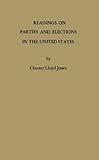 Readings on Parties and Elections in the United States, Jones, Chester L., 0837149940