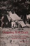 Grappling with Death : The Union Second Corps Hospital at Gettysburg, Maust, Roland, 0890293376