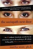The Sociopath Next Door - The Ruthless Versus T... 0739456741 Book Cover