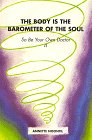 The Body is the Barometer of the Soul, So Be Your Own Doctor by 