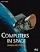 Computers in Space: Journeys With Nasa by 