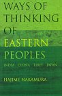 Ways of Thinking of Eastern Peoples : India, China, Tibet, Japan, Nakamura, Hajime, 0710305710