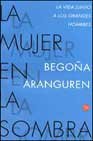 La Mujer En La Sombra: La Vida Junto a Los Grandes Hombres 8466309470 Book Cover
