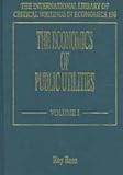 Image de The Economics of Public Utilities (International Library of Critical Writings in Economics) 2 vol set