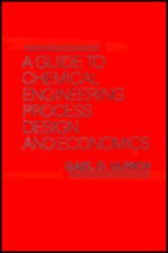 A Guide to Chemical Engineering Process Design and Economics, by Gael D. Ulrich