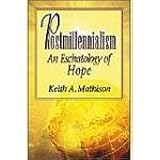 Postmillennialism: An Eschatology of Hope
