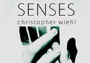 Senses by Christopher Wiehl