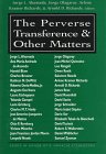 The Perverse Transference and Other Matters : Essays in Honor of R. Horacio Etchegoyen, , 0765700719