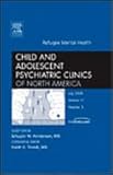 Refugee Mental Health, an Issue of Child and Adolescent Psychiatric Clinics, , 1416062777