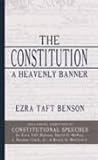 Paperback The Constitution, a Heavenly Banner By Ezra Taft Benson (W/ Additional Constitutional Speeches) Book