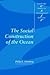 The Social Construction of the Ocean (Cambridge Studies in International Relations, Series Number 78)