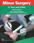 Minor Surgery : A Text and Atlas, Brown, J. S., 0412750600